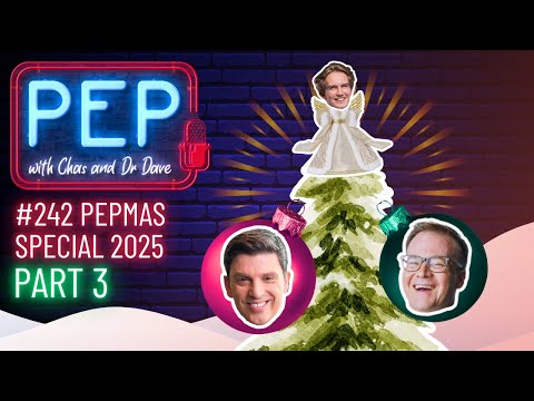 2025 PEPMAS SPECIAL PART 3: PEP with Chas & John Barron (Ep 242-3, 3 December)
