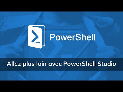 Allez plus loin avec PowerShell Studio Vidéo Tuto