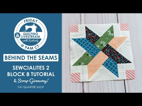 LIVE: Sewcialites 2 Block 8 Tutorial & Scrappy Giveaway! - Behind the Seams