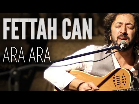 Ara Ara - Fettah Can