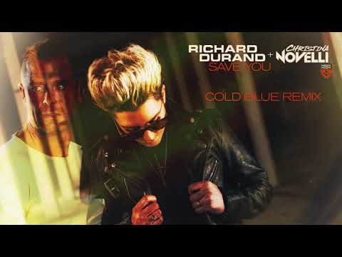 Richard Durand & Christina Novelli - Save You (Cold Blue Remix)