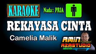 Download lagu REKAYASA CINTA Camelia Malik KARAOKE Nada PRIA mp3