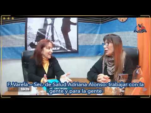 F. Varela – Sec. de Salud Adriana Alonso: trabajar con la gente y para la gente