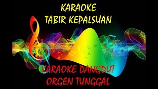 Download lagu KARAOKE (TABIR KEPALSUAN) MUSIK ORGEN TUNGGAL mp3