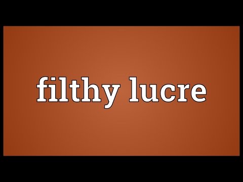 Filthy lucre Meaning
