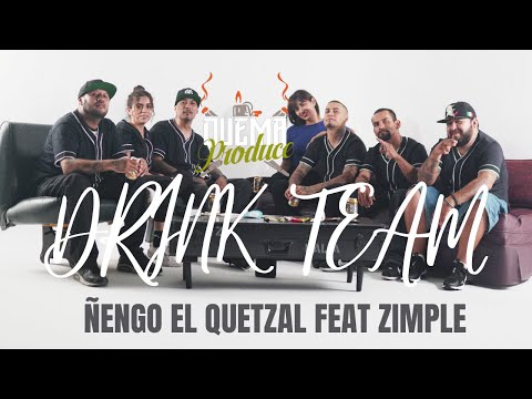 Ñengo el Quetzal // Drink team // feat Zimple ( Video oficial )