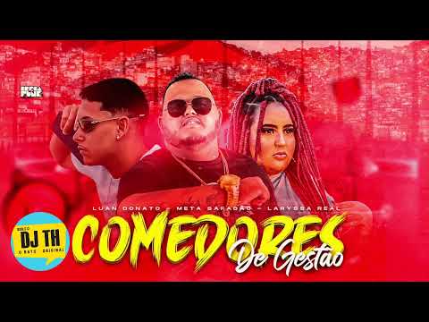 LUAN DONATO, META SAFADÃO & LARYSSA REAL - COMEDORES DE GESTÃO