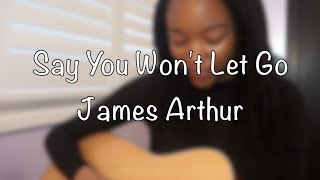 James Arthur - Say You Won't Let Go (Cover)