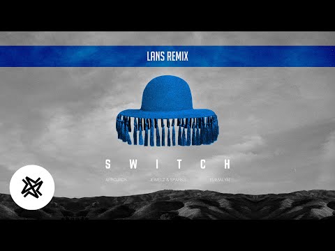 Afrojack X Jewelz & Sparks ft. Emmalyn - Switch (LANS Remix)