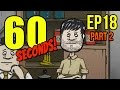 60 Seconds - Ep. 18 - Part 2 - OVER 100 DAYS Let ...