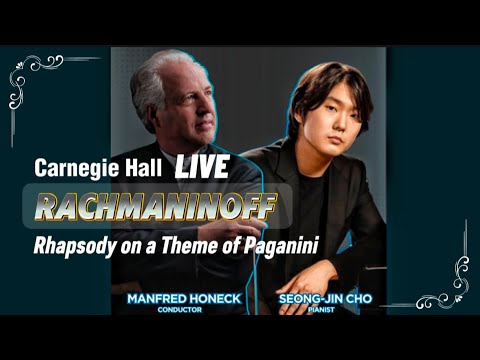 Seong-Jin Cho performs Rachmaninoff Rhapsody on a Theme of Paganini, Op.43 | Carnegie Hall LIVE 2025
