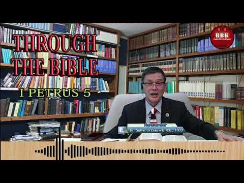 THROUGH THE BIBLE 225 - I PETRUS 5 | DR. Suhento Liauw membahas setiap pasal dari Matius - Wahyu