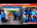 LIBURAN KU SATU SEKOLAH DI PALESTINA ADA KEBUN BINATANG ️TAPI