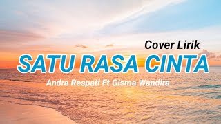 Download lagu Satu Rasa Cinta - Andra Respati Ft Gisma Wandira - Cover Lirik mp3