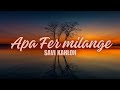 Apa Fer Milange | Savi Kahlon | Real Lyrics