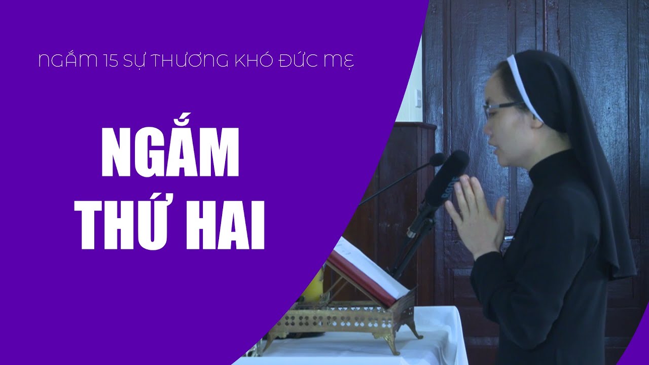 Ngắm Thứ Hai | Ngắm 15 Sự Thương Khó Đức Mẹ