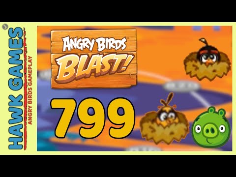 Angry Birds Blast Level 799 - 3 Stars Walkthrough, No Boosters