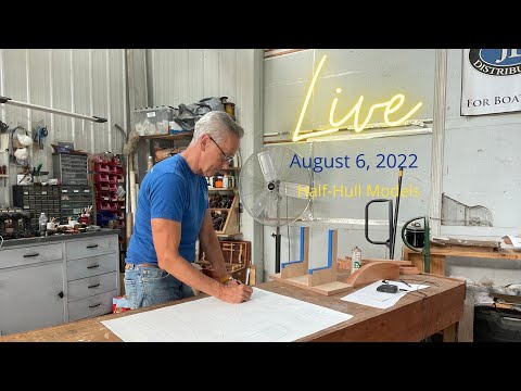 Live, August 6, 2022 Half-Hull Models