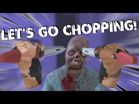 BRUTAL ZOMBIE SLAYING FUN! in Let's Go Chopping (Oculus Quest)