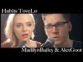 Habits (Stay High) Tove Lo - Madilyn Bailey & Alex ...