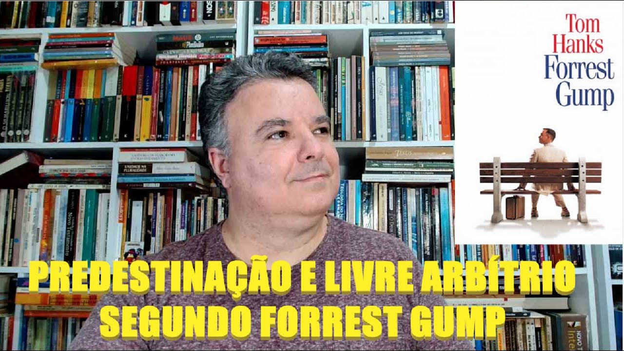 PREDESTINAÇÃO E LIVRE ARBÍTRIO SEGUNDO FORREST GUMP: CALVINO, ARMÍNIO E O CONTADOR DE HISTÓRIAS