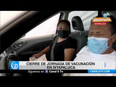 Cierre de jornada de vacunación en Ixtapaluca
