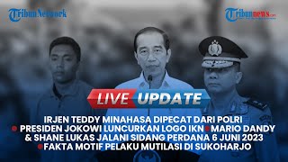Live Update Pagi: Irjen Teddy Minahasa Resmi Dipecat dari Polri | Motif Pelaku Mutilasi Sukoharjo