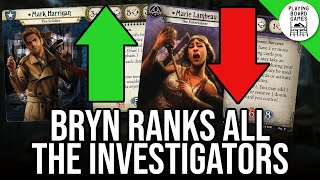 Bryn Ranks All of the Investigators! (ARKHAM HORROR: THE CARD GAME) 2025 Ranking