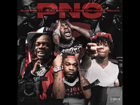 Quin NFN feat. LilCJ Kasino, F3NDI NFN & Sauce Walka - PNO (Official Audio)