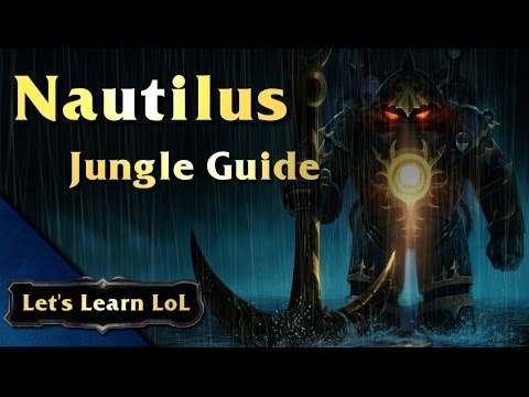 Let's Learn LoL - Nautilus Jungle Guide