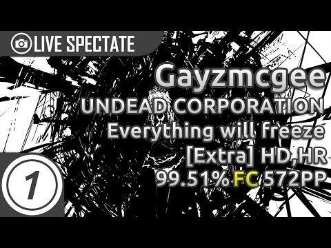 Gayzmcgee | UNDEAD CORPORATION - Everything will freeze [Extra] HD,HR | FC 99.51% 572pp #2 w/ chat