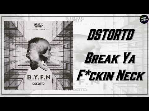 DSTORTD - Break Ya F*ckin Neck