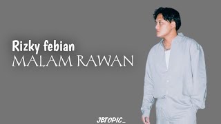 Download lagu Rizky febian - Malam Rawan | Lirik Lagu mp3