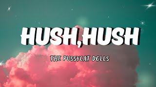 The Pussycat Dolls - Hush Hush (Lyrics) [HQ]