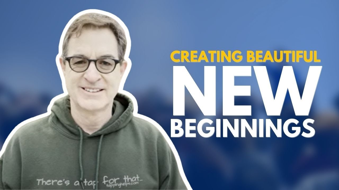 Clear Your Slate & Create Awesome New Beginnings - Tapping With Brad Yates