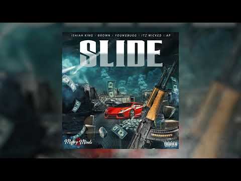 Isaiah King x Brown x Wicked x Young Bugg x AP - "Slide" (Official Audio)