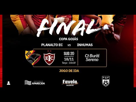 FINAL COPA GOIÁS SUB 20 - IDA PLANALTO X INHUMAS