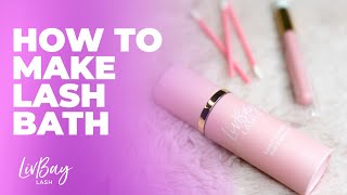 How to make lash bath on your own at home! - Lash tech Tips and Tricks