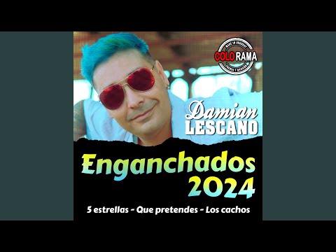 Enganchados 2024: 5 Estrellas / Que pretendes / Los cachos