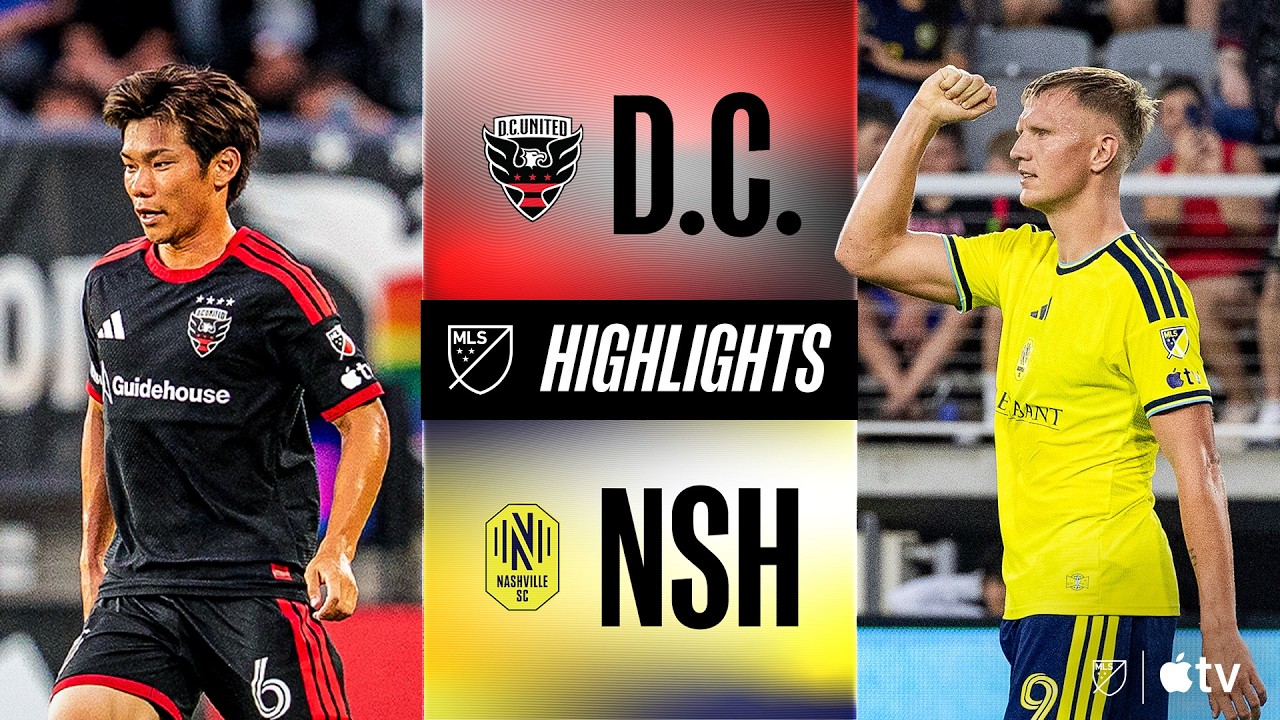 D.C. United vs. Nashville SC | Full Match Highlights | SECOND-HALF TURNAROUND!