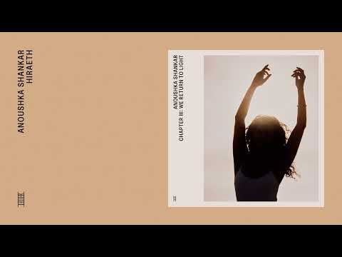 Anoushka Shankar - Hiraeth (Official Audio)