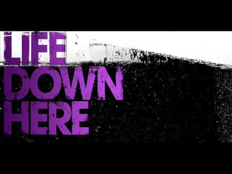 Life Down Here Seven Letters Lyrics