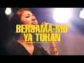 BERSAMA-MU YA TUHAN | GBC Worship Feat. Melitha Sidabutar | Live in Concert