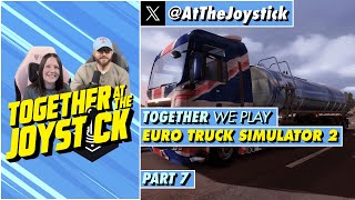 Together We Play Euro Truck Simulator 2 (Part 7)