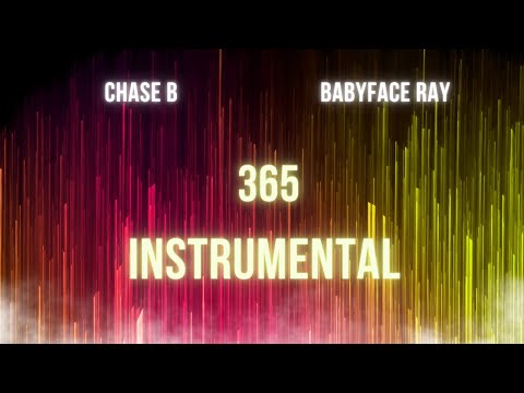 Chase B - 365  Ft Babyface Ray,Zona Man INSTRUMENTAL