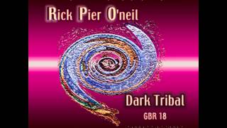 Rick Pier O'Neil - Dark Tribal Part1