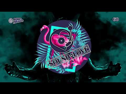 Robert Feelgood's SOUND OF LOVE episode 68