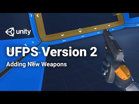 Adding Weapons - Unity 2018: UFPS 2 Overview (2/3)