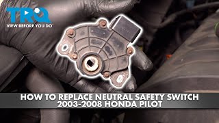 How to Replace Neutral Safety Switch 2003-2008 Honda Pilot