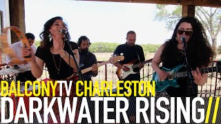 DARKWATER RISING - RUNNING (BalconyTV)